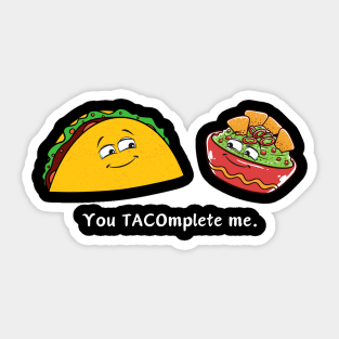 You TACOmplete me Sticker